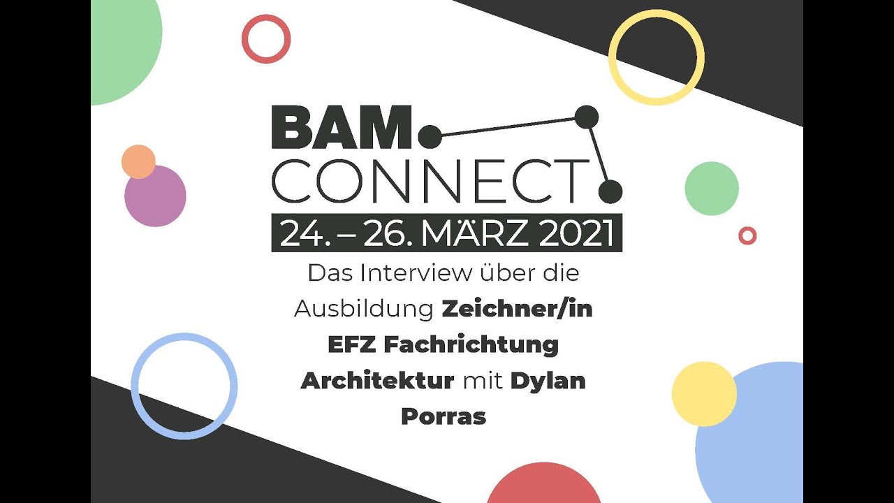 BAM CONNECT 2021: Interview mit Dylan Porras zur Lehre und Ausbildung Zeichner/in EFZ