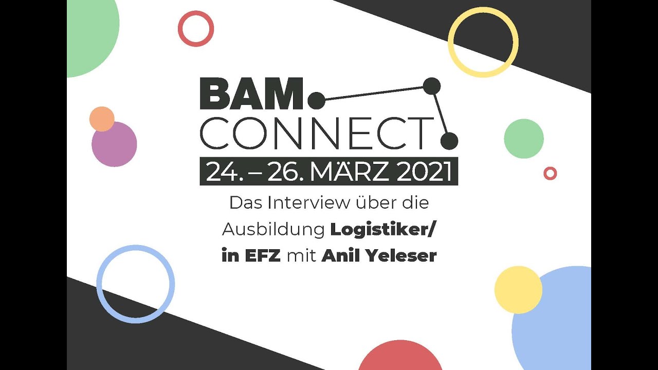 BAM CONNECT 2021: Interview mit Anil Yeleser zur Lehre und Ausbildung Logistiker/in EFZ
